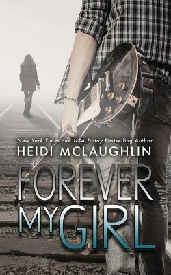 Forever My Girl by Heidi McLaughlin