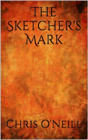 The Sketcher's Mark by Chris O'Neill