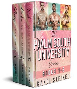 The Palm South University Series Box Set One by Kandi Steiner