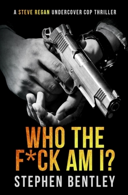 Who The F*ck Am I? by Stephen Bentley