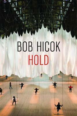 Hold by Bob Hicok