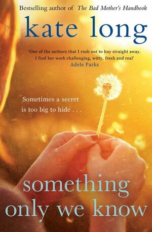 Something Only We Know by Kate Long