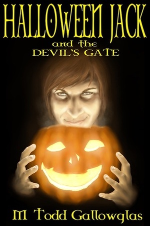Halloween Jack and the Devil's Gate by M. Todd Gallowglas
