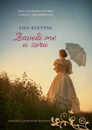 Zavedi me u zoru by Lisa Kleypas, Silvija Čolić