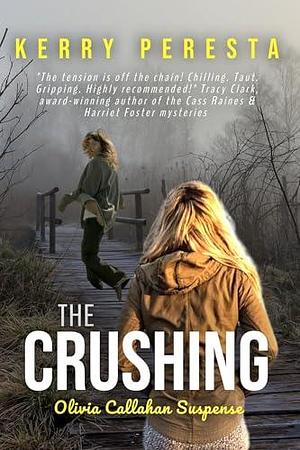 The Crushing by Kerry Peresta, Kerry Peresta