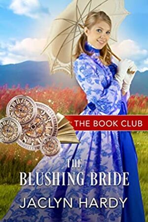 The Blushing Bride: A Brides of Golden Valley Story by Jaclyn Hardy