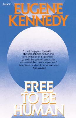 Free to Be Human by Eugene Kennedy