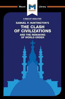The Clash of Civilizations and the Remaking of World Order by Riley Quinn