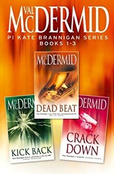 Dead Beat / Kick Back / Crack Down by Val McDermid