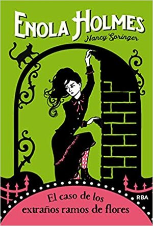 Enola Holmes 3. El caso de los extraños ramos de flores by Nancy Springer