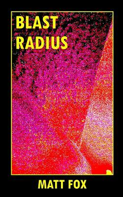 Blast Radius by Matt Fox