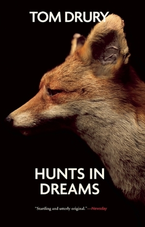 Hunts in Dreams by Jesse Lavercombe, Tom Drury