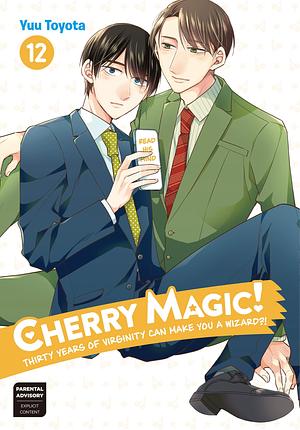 Cherry Magic! Thirty Years of Virginity Can Make You a Wizard?!, Vol. 12 by Yuu Toyota