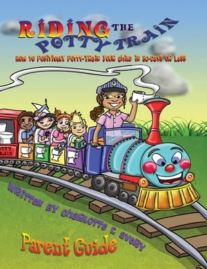 Riding The Potty Train: Adult Guide by Charlotte E. Avery