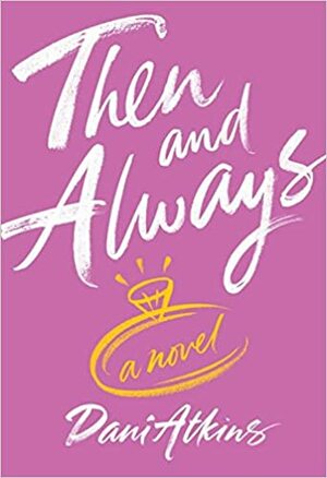Then and Always by Dani Atkins