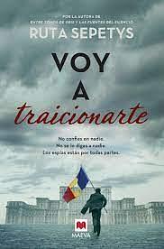 Voy a traicionarte by Ruta Sepetys