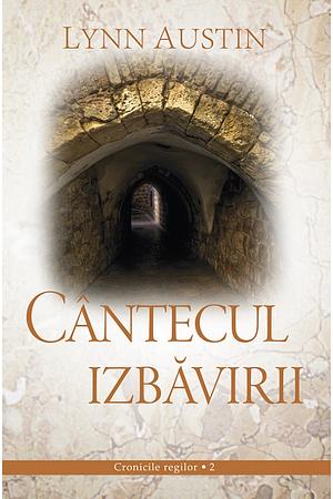 Cântecul izbăvirii by Lynn Austin