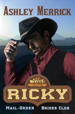 Ricky: A Sweet Western Historical Romance by Ashley Merrick
