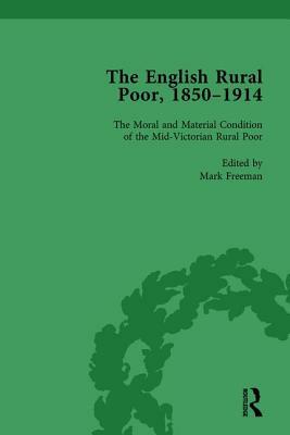 The English Rural Poor, 1850-1914 Vol 1 by Mark Freeman