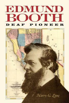 Edmund Booth: Deaf Pioneer by Harry G. Lang