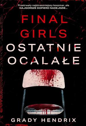 Final girls: ostatnie ocalałe by Grady Hendrix