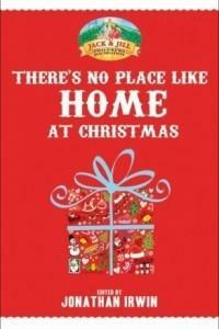 There's No Place Like Home at Christmas: Stories in Aid of the Jack and Jill Foundation by Jonathan Irwin