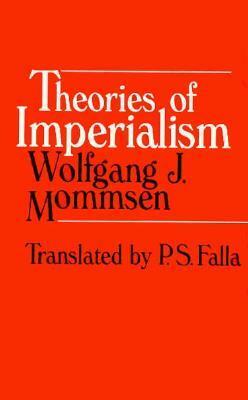 Theories of Imperialism by P. S.Falla, Wolfgang J. Mommsen