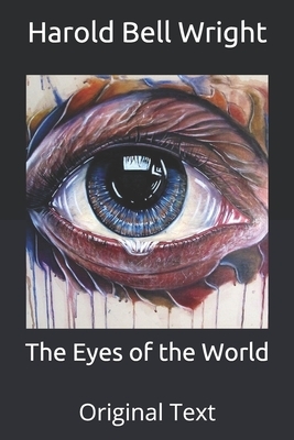 The Eyes of the World: Original Text by Harold Bell Wright