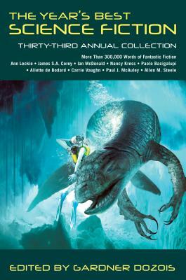 The Year's Best Science Fiction: 33rd Annual Collection by Gardner Dozois