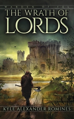 The Wrath of Lords by Kyle Alexander Romines