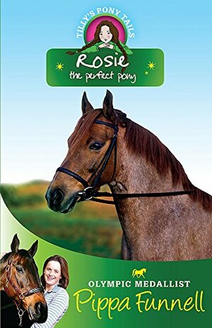 Rosie the Perfect Pony by Pippa Funnell