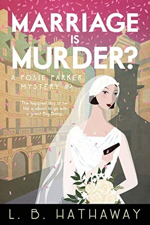 Marriage is Murder?: A Cozy Historical Murder Mystery by L.B. Hathaway