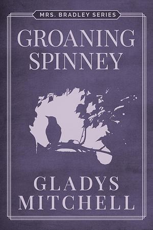 Groaning Spinney by Gladys Mitchell