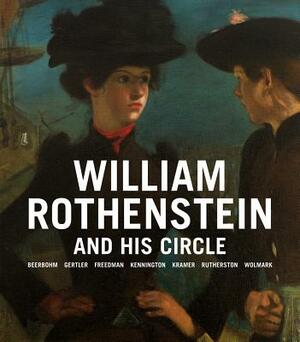 William Rothenstein and His Circle by Samuel Shaw