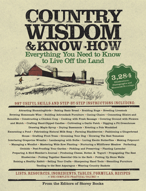 Country Wisdom & Know-How: A Practical Guide to Living off the Land by M. John Storey