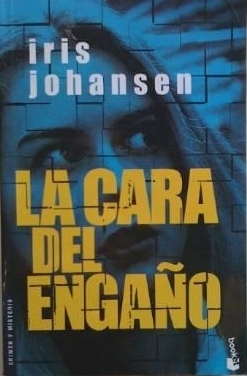 La Cara Del Engaño by Iris Johansen