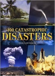 100 Catastrophic Disasters by Nigel Cawthorne