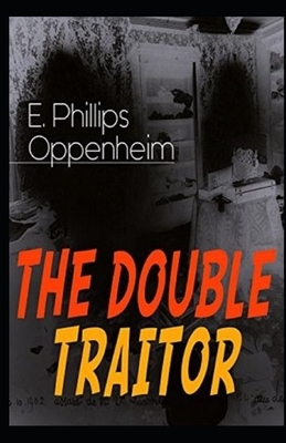 The Double Traitor Illustrated by Edward Phillips Oppenheim