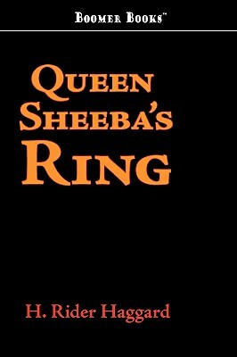 Queen Sheba's Ring by H. Rider Haggard