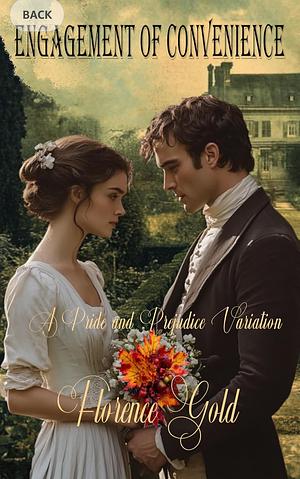 Engagement of Convenience: A Pride and Prejudice Variation by Florence Gold