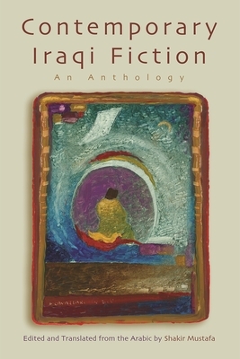 Contemporary Iraqi Fiction: An Anthology by 