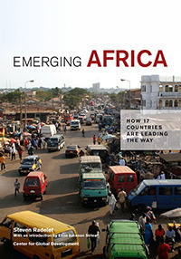 Emerging Africa: How 17 Countries are Leading the Way by Steven Radelet