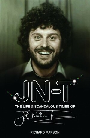 JN-T: The Life and Scandalous Times of John Nathan-Turner by Richard Marson