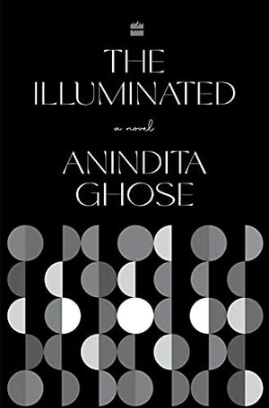 The Illuminated by Anindita Ghose