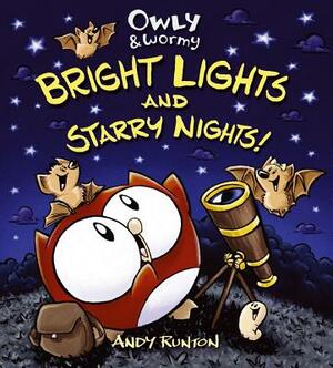 Owly & Wormy: Bright Lights and Starry Nights! by Andy Runton
