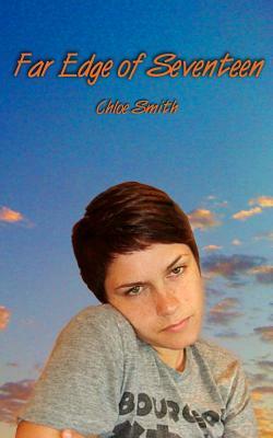 Far Edge of Seventeen by Chloe Smith