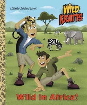 Wild in Africa! (Wild Kratts) by Chris Kratt, Martin Kratt