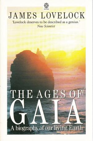 The Ages of Gaia: A Biography of Our Living Earth by James Lovelock