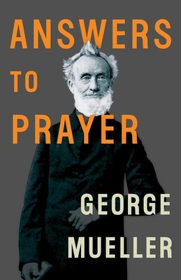 Answers to Prayer by George Mueller