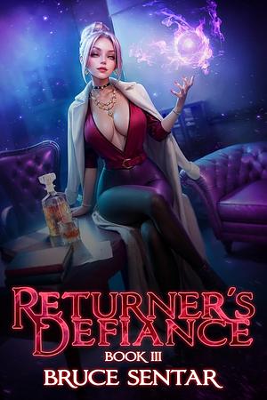 Returner's Defiance 3 by Bruce Sentar